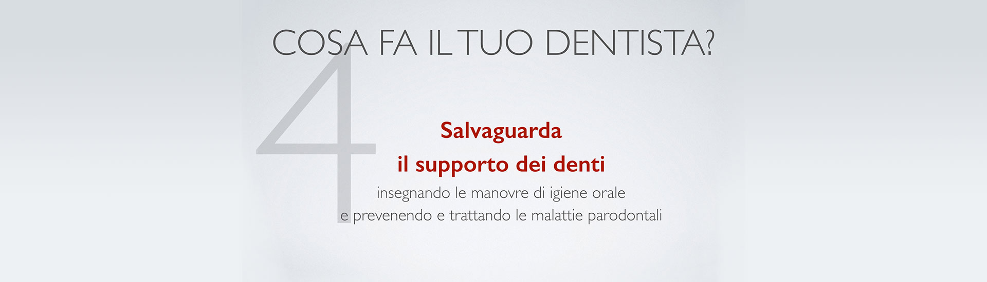 Cosa fa il tuo dentista? Punto 4