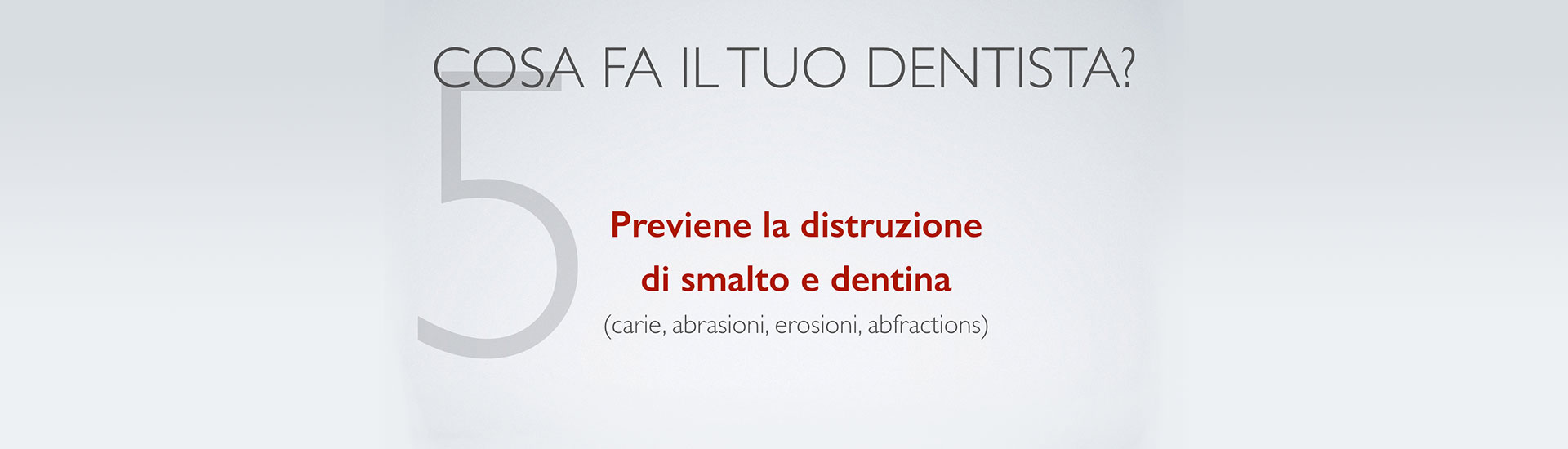 Cosa fa il tuo dentista? Punto 5