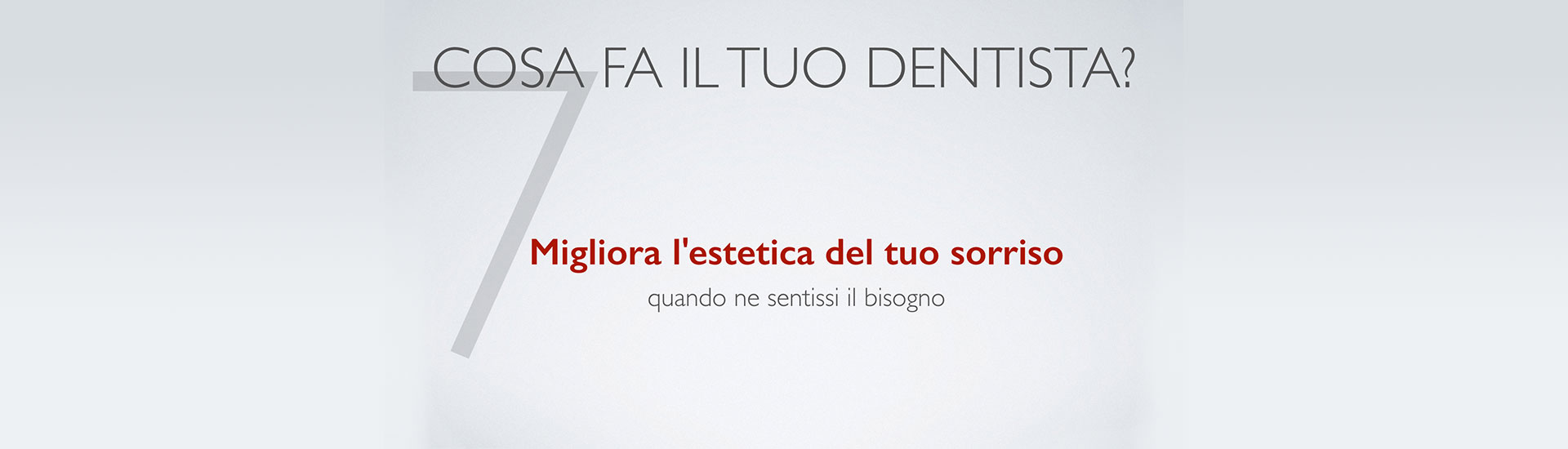 Cosa fa il tuo dentista? Punto 7